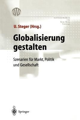 Globalisierung gestalten: Szenarien für Markt,Politik und Gesellschaft - cover
