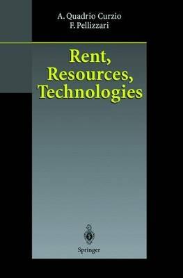 Rent, Resources, Technologies - Alberto Quadrio Curzio,Fausta Pellizzari - cover