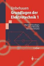 Grundlagen der Elektrotechnik 1: Allgemeine Grundlagen, Lineare Netzwerke, Stationäres Verhalten