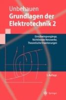 Grundlagen der Elektrotechnik 2: Einschwingvorgänge, Nichtlineare Netzwerke, Theoretische Erweiterungen