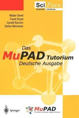 Das MuPAD Tutorium: Deutsche Ausgabe - Christopher Creutzig,Walter Oevel,F. Postel - cover