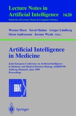 Artificial Intelligence in Medicine: Joint European Conference on Artificial Intelligence in Medicine and Medical Decision Making, AIMDM'99, Aalborg, Denmark, June 20-24, 1999, Proceedings - cover
