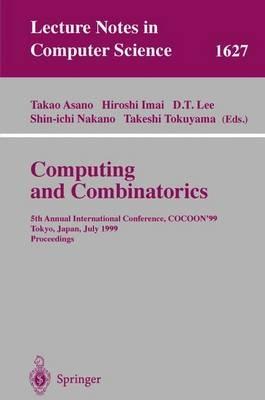 Computing and Combinatorics: 5th Annual International Conference, COCOON'99, Tokyo, Japan, July 26-28, 1999, Proceedings - cover