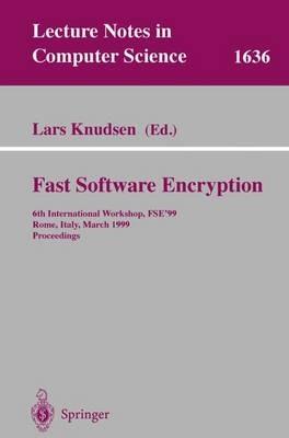 Fast Software Encryption: 6th International Workshop, FSE'99 Rome, Italy, March 24-26, 1999 Proceedings - cover