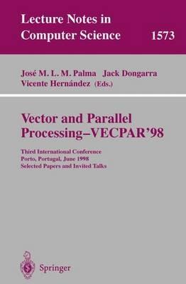 Vector and Parallel Processing - VECPAR'98: Third International Conference Porto, Portugal, June 21-23, 1998 Selected Papers and Invited Talks - cover