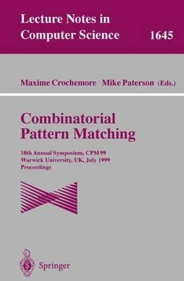 Combinatorial Pattern Matching: 10th Annual Symposium, CPM 99, Warwick University, UK, July 22-24, 1999 Proceedings - cover