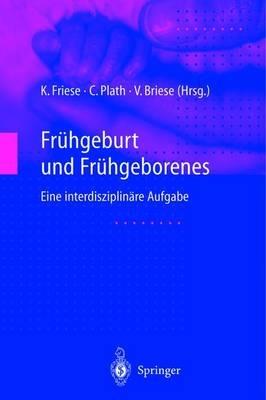 Frühgeburt und Frühgeborenes: Eine interdisziplinäre Aufgabe - cover