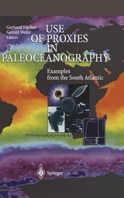 Use of Proxies in Paleoceanography: Examples from the South Atlantic - cover