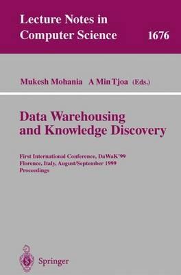 Data Warehousing and Knowledge Discovery: First International Conference, DaWaK'99 Florence, Italy, August 30 - September 1, 1999 Proceedings - cover
