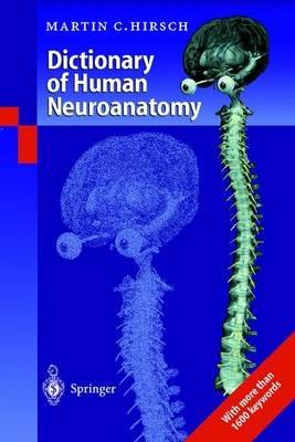 Dictionary of Human Neuroanatomy - Martin C. Hirsch - cover