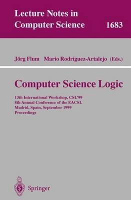 Computer Science Logic: 13th International Workshop, CSL'99, 8th Annual Conference of the EACSL, Madrid, Spain, September 20-25, 1999, Proceedings - cover