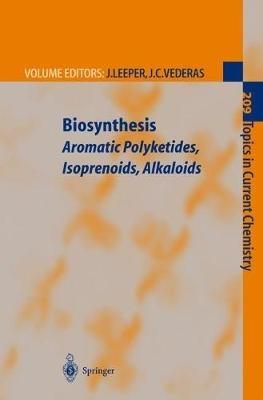 Biosynthesis: Aromatic Polyketides, Isoprenoids, Alkaloids - cover