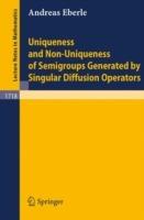 Uniqueness and Non-Uniqueness of Semigroups Generated by Singular Diffusion Operators - Andreas Eberle - cover