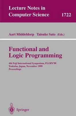 Functional and Logic Programming: 4th Fuji International Symposium, FLOPS'99 Tsukuba, Japan, November 11-13, 1999 Proceedings - cover