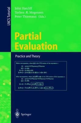 Partial Evaluation: Practice and Theory: DIKU 1998 International Summer School, Copenhagen, Denmark, June 29 - July 10, 1998 - cover