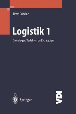Logistik I: Grundlagen, Verfahren und Strategien - Timm Gudehus - cover