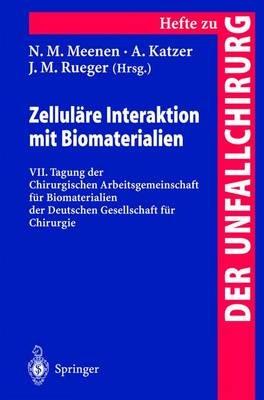 Zelluläre Interaktion mit Biomaterialien: VII. Tagung der Chirurgischen Arbeitsgemeinschaft für Biomaterialien der Deutschen Gesellschaft für Chirurgie - cover