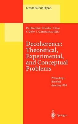 Decoherence: Theoretical, Experimental, and Conceptual Problems: Proceedings of a Workshop Held at Bielefeld Germany, 10–14 November 1998 - cover