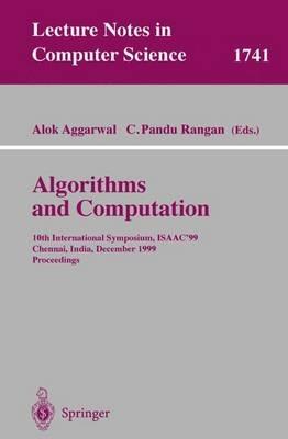 Algorithms and Computations: 10th International Symposium, ISAAC'99, Chennai, India, December 16-18, 1999 Proceedings - cover