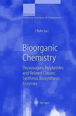 Bioorganic Chemistry: Deoxysugars, Polyketides and Related Classes: Synthesis, Biosynthesis, Enzymes - cover