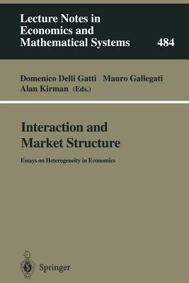 Interaction and Market Structure: Essays on Heterogeneity in Economics - cover