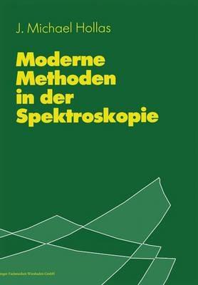 Moderne Methoden in der Spektroskopie - J. Michael Hollas - cover