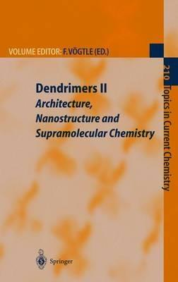 Dendrimers II: Architecture, Nanostructure and Supramolecular Chemistry - cover