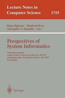 Perspectives of System Informatics: Third International Andrei Ershov Memorial Conference, PSI'99, Akademgorodok, Novosibirsk, Russia, July 6-9, 1999 Proceedings - cover