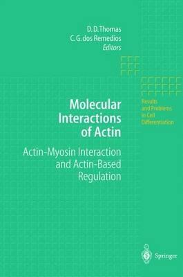 Molecular Interactions of Actin: Actin-Myosin Interaction and Actin-Based Regulation - cover
