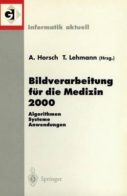 Bildverarbeitung für die Medizin 2000: Algorithmen - Systeme - Anwendungen - cover