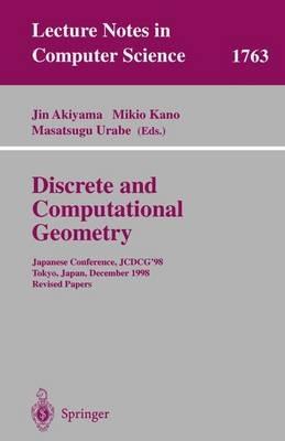 Discrete and Computational Geometry: Japanese Conference, JCDCG'98 Tokyo, Japan, December 9-12, 1998 Revised Papers - cover