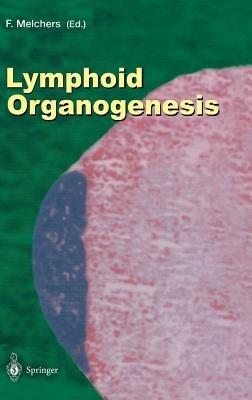 Lymphoid Organogenesis: Proceedings of the Workshop held at the Basel Institute for Immunology 5th–6th November 1999 - cover