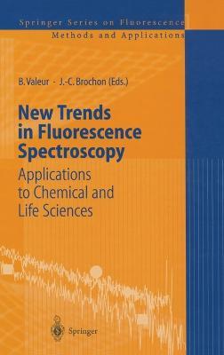 New Trends in Fluorescence Spectroscopy: Applications to Chemical and Life Sciences - cover