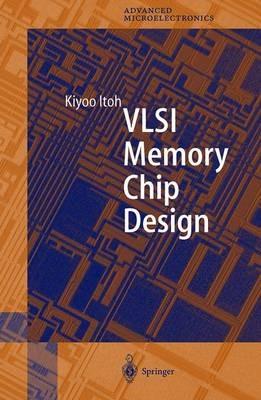VLSI Memory Chip Design - Kiyoo Itoh - cover