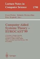 Computer Aided Systems Theory - EUROCAST'99: A Selection of Papers from the 7th International Workshop on Computer Aided Systems Theory Vienna, Austria, September 29 - October 2, 1999 Proceedings - cover