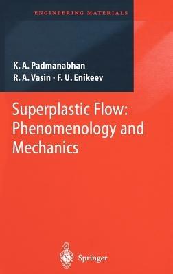 Superplastic Flow: Phenomenology and Mechanics - K.A. Padmanabhan,R.A. Vasin,F.U. Enikeev - cover