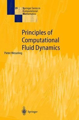 Principles of Computational Fluid Dynamics - Pieter Wesseling - cover