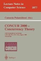 CONCUR 2000 - Concurrency Theory: 11th International Conference, University Park, PA, USA, August 22-25, 2000 Proceedings