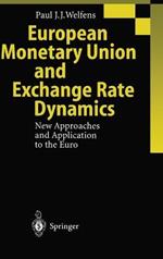 European Monetary Union and Exchange Rate Dynamics: New Approaches and Application to the Euro