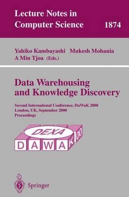 Data Warehousing and Knowledge Discovery: Second International Conference, DaWaK 2000 London, UK, September 4-6, 2000 Proceedings - cover