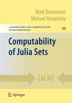 Computability of Julia Sets - Mark Braverman,Michael Yampolsky - cover