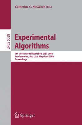 Experimental Algorithms: 7th International Workshop, WEA 2008 Provincetown, MA, USA, May 30 - June 1, 2008 Proceedings - cover