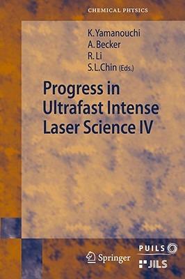 Progress in Ultrafast Intense Laser Science: Volume IV - cover