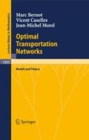 Optimal Transportation Networks: Models and Theory - Marc Bernot,Vicent Caselles,Jean-Michel Morel - cover