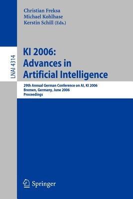KI 2006: 29th Annual German Conference on AI, KI 2006, Bremen, Germany, June 14-17, 2006, Proceedings - cover