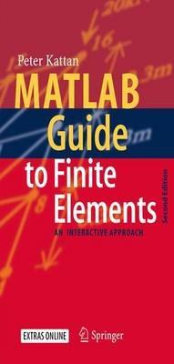 MATLAB Guide to Finite Elements: An Interactive Approach - Peter I. Kattan - cover