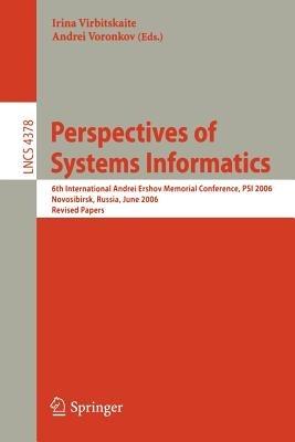 Perspectives of Systems Informatics: 6th International Andrei Ershov Memorial Conference, PSI 2006, Novosibirsk, Russia, June 27-30, 2006, Revised Papers - cover