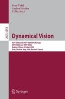 Dynamical Vision: ICCV 2005 and ECCV 2006 Workshops, WDV 2005 and WDV 2006, Beijing, China, October 21, 2005, Graz, Austria, May 13, 2006,       Revised Papers - cover