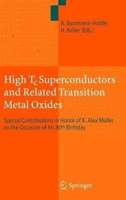 High Tc Superconductors and Related Transition Metal Oxides: Special Contributions in Honor of K. Alex Müller on the Occasion of his 80th Birthday - cover
