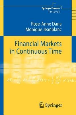 Financial Markets in Continuous Time - Rose-Anne Dana,Monique Jeanblanc - cover